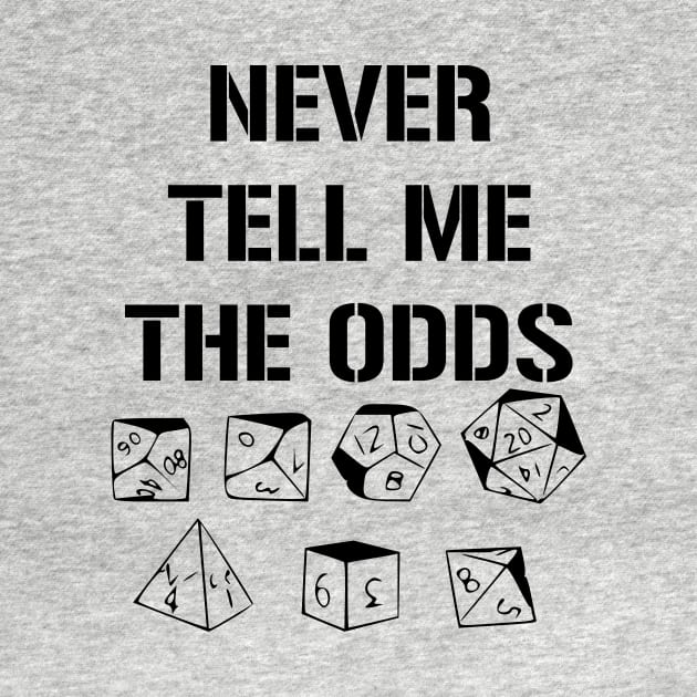 Never Tell Me The Odds D20 RPG Games Dice Meme by rayrayray90